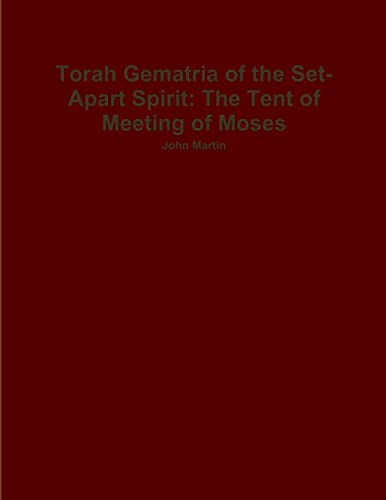 Beispielbild fr Torah Gematria of the Set-Apart Spirit: The Tent of Meeting of Moses zum Verkauf von PBShop.store US