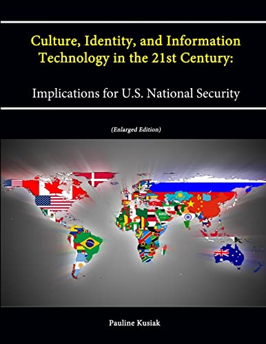 Stock image for Culture, Identity, and Information Technology in the 21st Century: Implications for U.S. National Security (Enlarged Edition) for sale by California Books