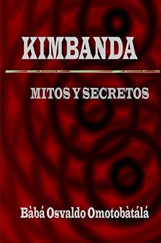 Beispielbild fr Kimbanda - Mitos y Secretos (Spanish Edition) zum Verkauf von GF Books, Inc.