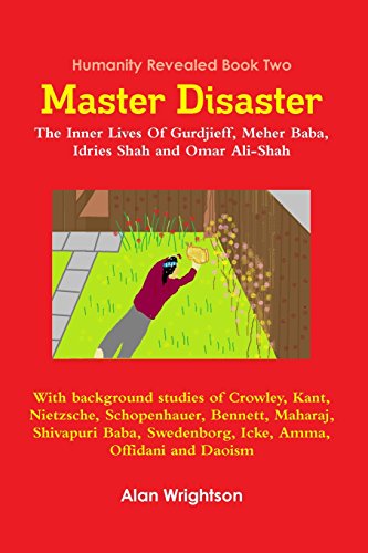 9781304090089: Master Disaster: The Inner Lives of Gurdjieff, Meher Baba, Idries Shah and Omar Ali-Shah