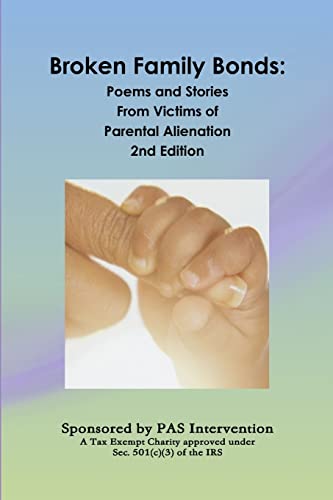 Beispielbild fr Broken Family Bonds: Poems and Stories From Victims of Parental Alienation 2nd Edition zum Verkauf von ThriftBooks-Dallas