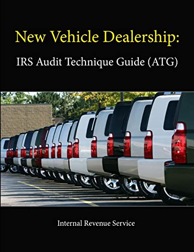 9781304113214: New Vehicle Dealership: IRS Audit Technique Guide (ATG)