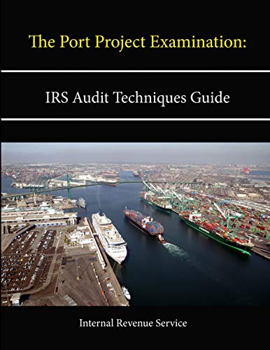 9781304114433: The Port Project Examination: Irs Audit Techniques Guide