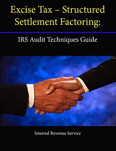 Stock image for Excise Tax â   Structured Settlement Factoring: IRS Audit Techniques Guide [Soft Cover ] for sale by booksXpress