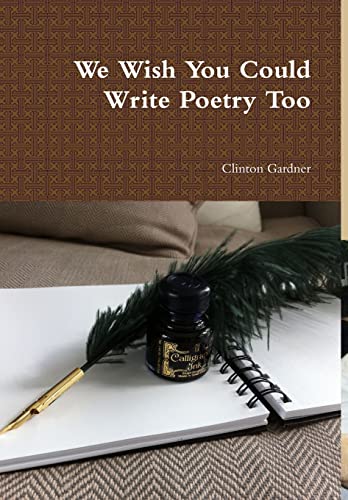 Stock image for We Wish You Could Write Poetry Too for sale by Lucky's Textbooks