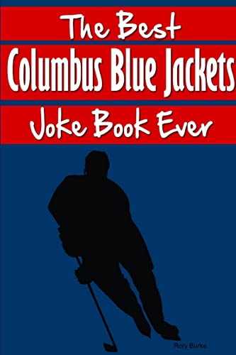 Imagen de archivo de The Best Columbus Blue Jackets Joke Book Ever a la venta por Revaluation Books