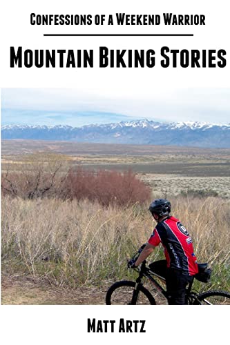 Beispielbild fr Confessions of a Weekend Warrior: Mountain Biking Stories zum Verkauf von WorldofBooks