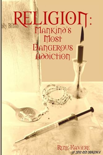 Stock image for RELIGION: Mankind's Most Dangerous Addiction for sale by Chiron Media