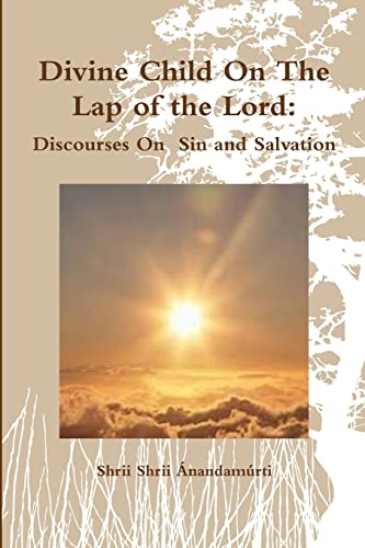 Stock image for Divine Child On The Lap of the Lord: Discourses On Sin and Salvation for sale by California Books
