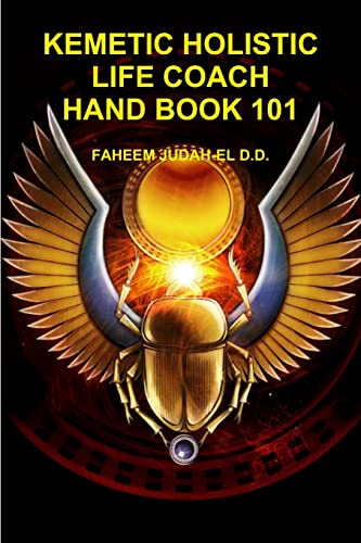 Stock image for KEMETIC HOLISTIC LIFE COACH HAND BOOK 101 for sale by SecondSale