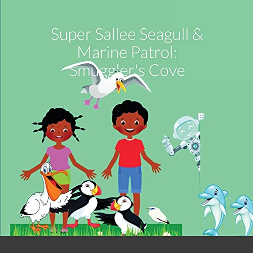 Stock image for Super Sallee Seagull and Marine Patrol: Smuggler's Cove for sale by Lucky's Textbooks