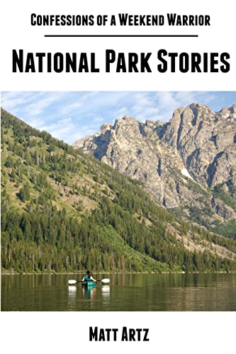 Stock image for Confessions of a Weekend Warrior: National Park Stories for sale by Chiron Media