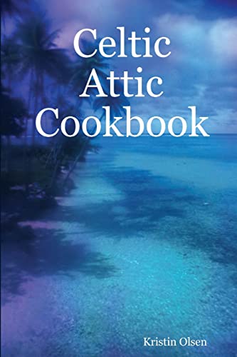 9781304174871: Celtic Attic Cookbook