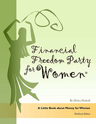 Stock image for Financial Freedom Party for Women, A Little Book about Money for Women, Workbook Edition for sale by Lucky's Textbooks