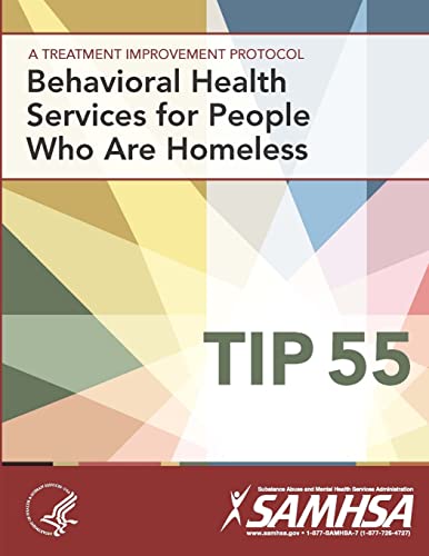 Beispielbild fr Behavioral Health Services for People Who are Homeless: Treatment Improvement Protocol Series (TIP 55) zum Verkauf von ThriftBooks-Dallas