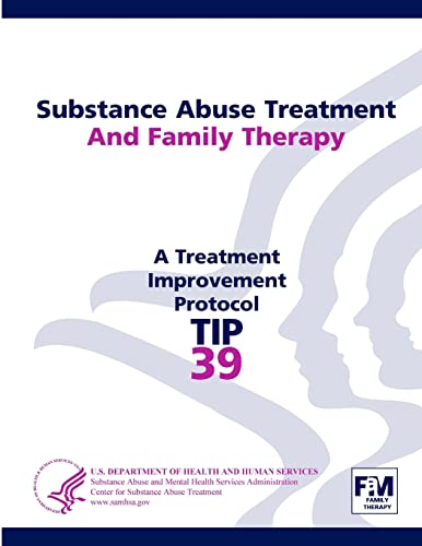 Stock image for Substance Abuse Treatment and Family Therapy: Treatment Improvement Protocol Series (TIP 39) for sale by -OnTimeBooks-