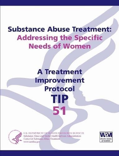 Stock image for Substance Abuse Treatment: Addressing the Specific Needs of Women: Treatment Improvement Protocol Series (TIP 51) for sale by Better World Books