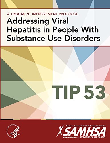 Stock image for Addressing Viral Hepatitis in People With Substance Use Disorders: Treatment Improvement Protocol Series (TIP 53) for sale by HPB-Red