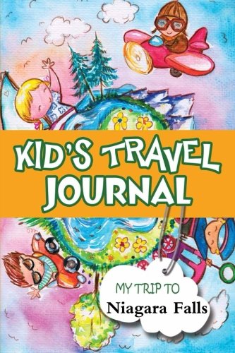 Imagen de archivo de Kids Travel Journal: My Trip to Niagara Falls a la venta por SecondSale