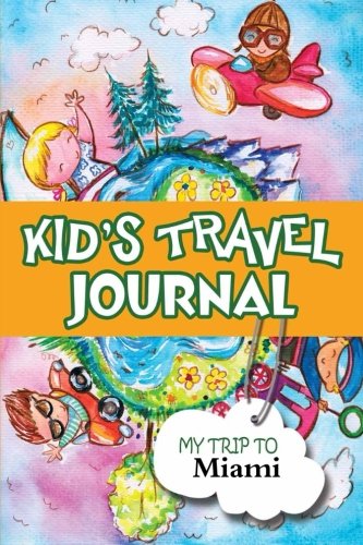 Imagen de archivo de Kids Travel Journal: My Trip to Miami a la venta por Revaluation Books