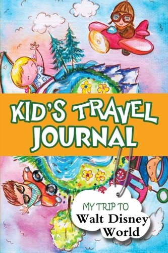Stock image for Kids Travel Journal: My Trip to Walt Disney World for sale by Goldstone Books