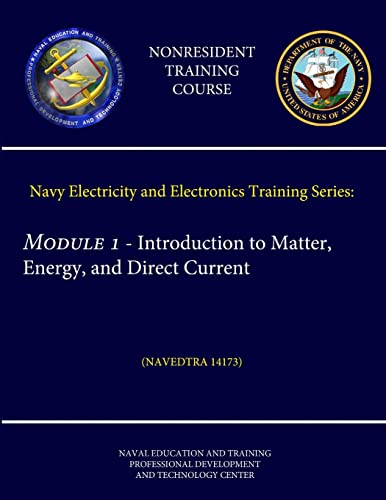 Stock image for Navy Electricity And Electronics Training Series: Module 1 - Introduction To Matter, Energy, And Direct Current (navedtra 14173) (nonresident Training Course) for sale by GreatBookPrices