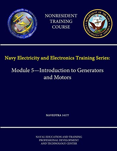 Stock image for Navy Electricity and Electronics Training Series: Module 5 - Introduction to Generators and Motors - Navedtra 14177 - (Nonresident Training Course) for sale by PBShop.store US