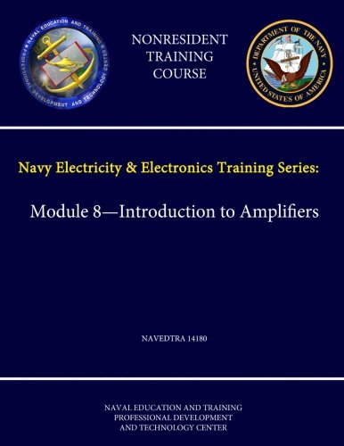 Stock image for Navy Electricity and Electronics Training Series: Module 8 - Introduction to Amplifiers - Navedtra 14180 - (Nonresident Training Course) for sale by PBShop.store US