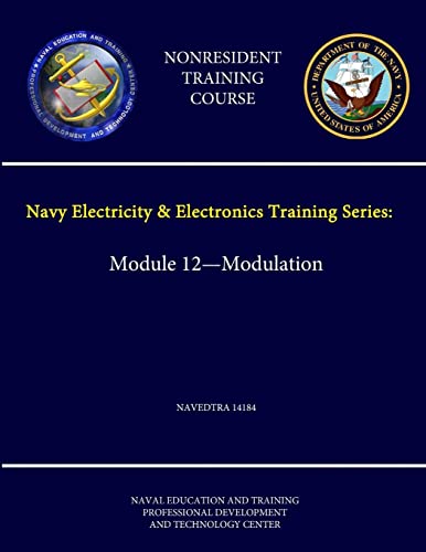 Stock image for Navy Electricity and Electronics Training Series: Module 12 - Modulation - Navedtra 14184 - (Nonresident Training Course) for sale by PBShop.store US