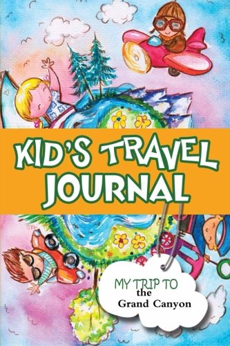 9781304222237: Kids Travel Journal: My Trip to the Grand Canyon