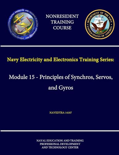Stock image for Navy Electricity and Electronics Training Series: Module 15 - Principles of Synchros, Servos, and Gyros - Navedtra 14187 - (Nonresident Training Course) for sale by PBShop.store US