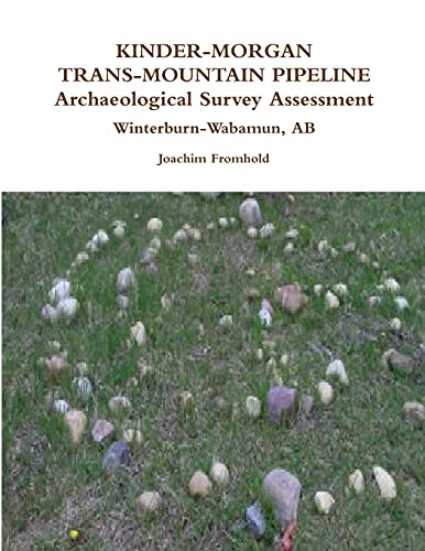 Stock image for Kinder-Morgan Trans-Mountain Pipeline Archaeological Survey Assessment - Winterburn-Wabamun, Ab for sale by GreatBookPrices