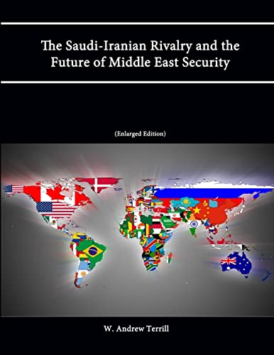 9781304241498: The Saudi-Iranian Rivalry and the Future of Middle East Security (Enlarged Edition)