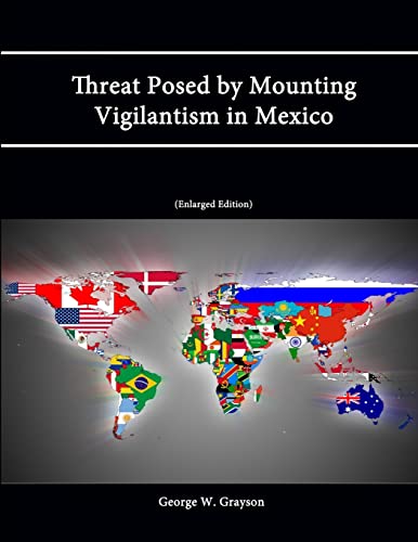 Stock image for Threat Posed by Mounting Vigilantism in Mexico (Enlarged Edition) for sale by PBShop.store US