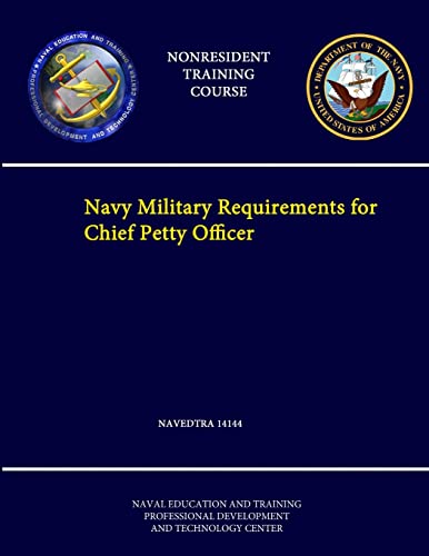 Stock image for Navy Military Requirements for Chief Petty Officer - NAVEDTRA 14144 - (Nonresident Training Course) for sale by PBShop.store US