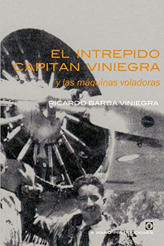 Imagen de archivo de EL INTREPIDO CAPITAN VINIEGRA y las mquinas voladoras (Spanish Edition) a la venta por Books Unplugged