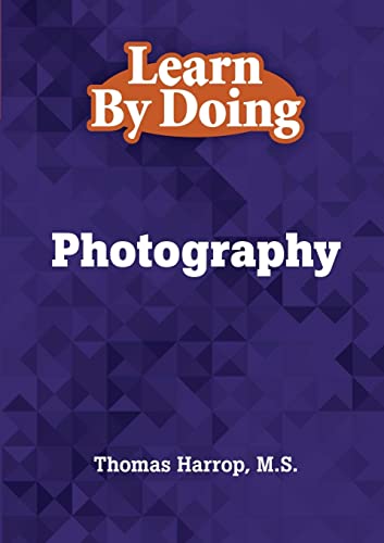 Beispielbild fr Learn By Doing ? Photography zum Verkauf von Lucky's Textbooks