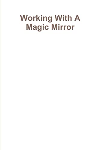 9781304296009: Working With A Magic Mirror