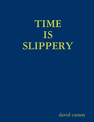 Stock image for TIME IS SLIPPERY for sale by Chiron Media