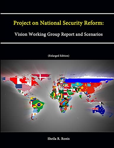 Stock image for Project on National Security Reform: Vision Working Group Report and Scenarios (Enlarged Edition) for sale by PBShop.store US