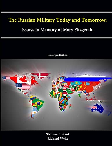 Beispielbild fr The Russian Military Today and Tomorrow: Essays in Memory of Mary Fitzgerald (Enlarged Edition) zum Verkauf von California Books
