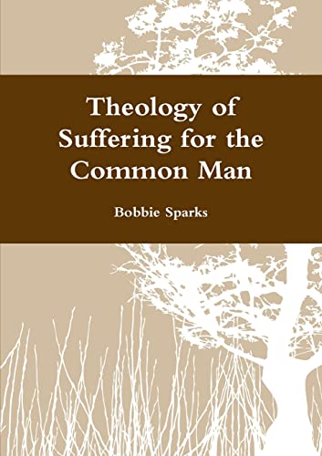 Stock image for Theology of Suffering for the Common Man for sale by California Books
