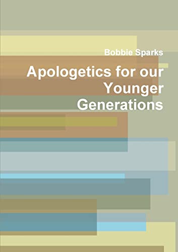 Stock image for Apologetics for our Younger Generations for sale by California Books