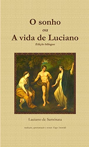 Stock image for O Sonho, Ou A Vida De Luciano - Uma Autobiografia Classica -Language: portuguese for sale by GreatBookPrices