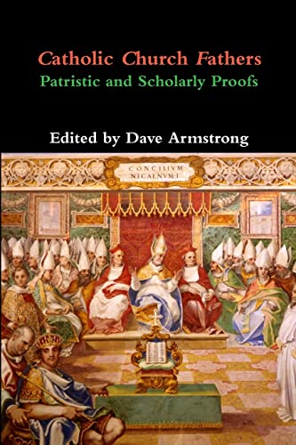 9781304368591: Catholic Church Fathers: Patristic and Scholarly Proofs