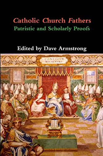 Stock image for Catholic Church Fathers: Patristic and Scholarly Proofs for sale by Book Deals