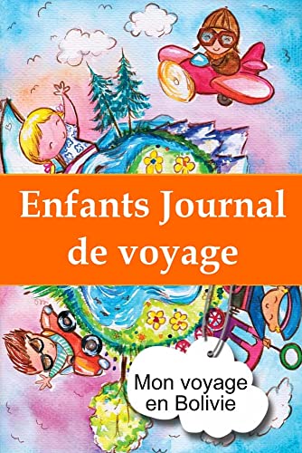 Imagen de archivo de Enfants journal de voyage: Mon voyage en Bolivie (French Edition) a la venta por Books Unplugged