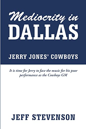 Stock image for Mediocrity In Dallas - Jerry Jones' Cowboys for sale by HPB Inc.