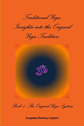 Beispielbild fr Traditional Yoga: Insights into the Original Yoga Tradition, Book 1: The Original Yoga System zum Verkauf von MusicMagpie