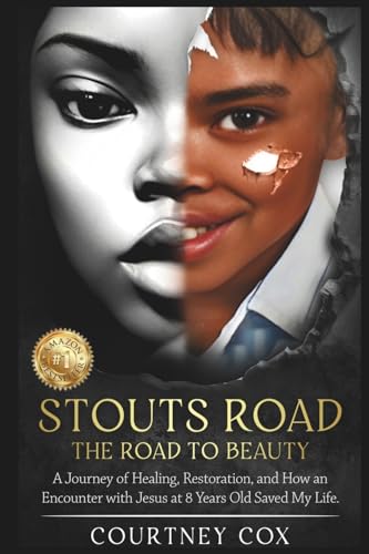 Stock image for Stouts Road - The Road to Beauty: A journey of healing, restoration, and how an encounter with Jesus at 8 years old saved my life. for sale by California Books